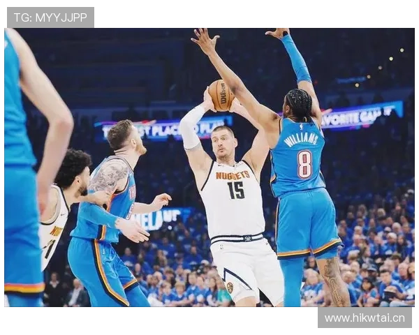 单打拉开与约基奇对位差异 谢伊效率显著提升